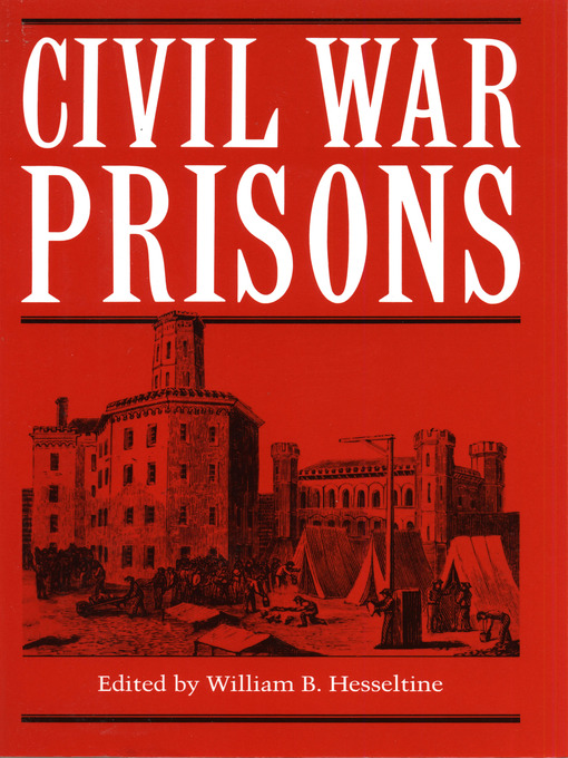 Title details for Civil War Prisons by William B. Hesseltine - Available
